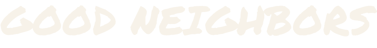 Good Neighbors phrase